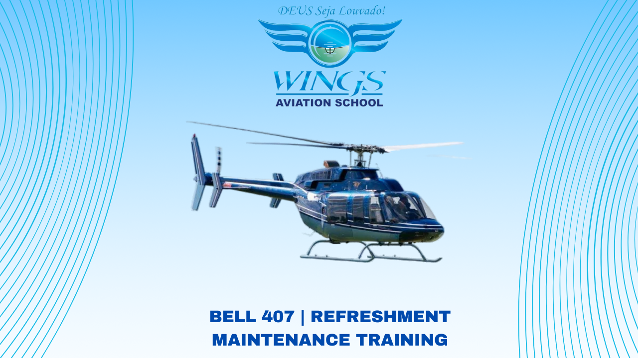 CURSO DE MANUTENÇÃO BELL 407 | REFRESHMENT MAINTENANCE TRAINING